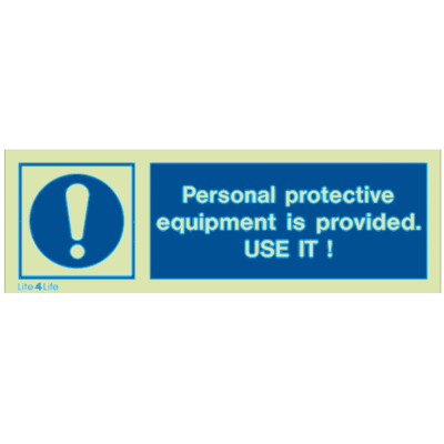 Personal Protective Equipment - Personal Protective Equipment is provided - USE IT!