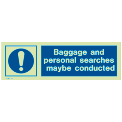 Warning Signs - Baggage and personal searches maybe conducted